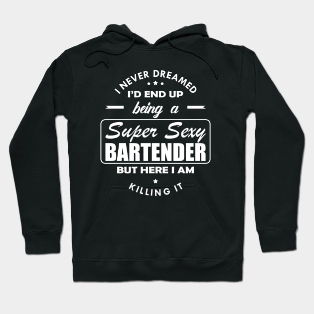 Bartender - Super Sexy Bartender w Hoodie by KC Happy Shop